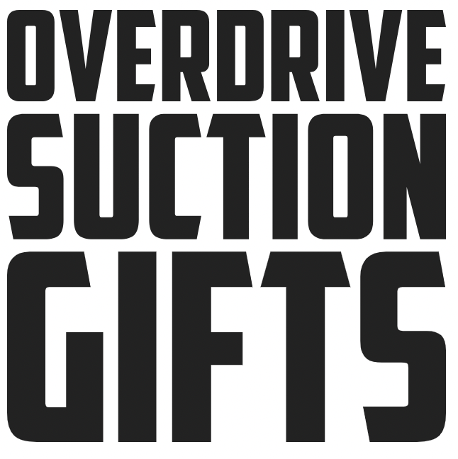 Overdrive Suction Gifts